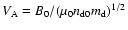 $V_{\rm A} = B_0/(\mu_0 n_{\rm d0} m_{\rm d})^{1/2}$