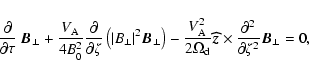 \begin{displaymath}\frac{\partial{}}{\partial{\tau}}~ \vec{B}_\perp + {V_{\rm A}...
...mes
\frac{\partial{^2}}{\partial{\zeta^2}} \vec{B}_\perp = 0,
\end{displaymath}