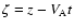 $\zeta = z - V_{\rm A} t$