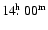 $14\hbox{$.\!\!^{\rm h}$ }00^{\rm m}$