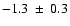 $\rm -1.3~\pm~0.3$