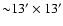 ${\sim}13'\times 13'$