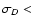 $\sigma _D < $