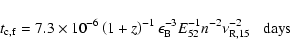 \begin{displaymath}t_{\rm c, f} = 7.3\times
10^{-6}\left(1+z\right)^{-1}\epsilo...
...-3}
E_{52}^{-1}n^{-2}\nu_{\rm R, 15}^{-2} \;\;\; {\rm days}
\end{displaymath}