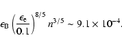\begin{displaymath}\epsilon_{\rm B}\left(\frac{\epsilon_{\rm
e}}{0.1}\right)^{8/5}n^{3/5} \sim 9.1\times 10^{-4} .
\end{displaymath}