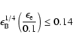 \begin{displaymath}\epsilon_{\rm B}^{1/4}\left(\frac{\epsilon_{\rm
e}}{0.1}\right) \leq 0.14
\end{displaymath}