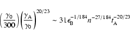 \begin{displaymath}\left(\frac{\gamma_0}{300}\right)\left(\frac{\gamma_{\rm
A}...
...sim 31\epsilon_{\rm
B}^{-1/184}n^{-27/184}t_{\rm A}^{-20/23} \end{displaymath}