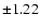 $\pm 1.22$