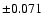 $\pm 0.071$