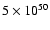 $5\times10^{50}$