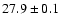 $27.9\pm0.1$