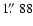 $1\hbox{$.\!\!^{\prime\prime}$ }88$