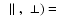 $~\parallel{,}~\perp ) = $