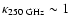 $\kappa_{250~{\rm GHz}} \sim 1$