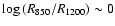 $\log { (R_{850}/R_{1200}) } \sim 0$