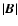 $\vert\vec{B}\vert$