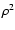 $\rho^2$