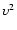 $\upsilon^2$