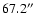 $67.2\hbox{$^{\prime\prime}$ }$
