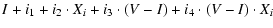 $\displaystyle I + i_1 + i_2 \cdot X_i + i_3 \cdot (V-I) + i_4 \cdot (V-I) \cdot X_i$