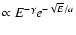 $\propto E^{-\gamma}e^{-\sqrt{E}/a}$