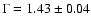 $\Gamma =1.43\pm 0.04$