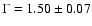 $\Gamma =1.50\pm 0.07$