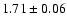 $1.71\pm0.06$