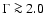 $\Gamma \ga2.0$