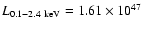 $L_{\rm0.1-2.4~keV}=1.61\times 10^{47}$
