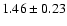$1.46\pm0.23$