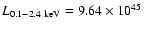 $L_{\rm0.1-2.4~keV}=9.64\times 10^{45}$