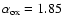 $\alpha _{\rm ox}=1.85$