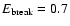 $E_{\rm break}=0.7$