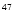 $^{\rm 47}$