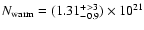 $N_{\rm warm} = (1.31^{+>3}_{-0.9})\times10^{21}$