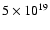 $5\times10^{19}$