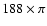 $188\times \pi$