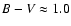 $B-V \approx 1.0$