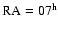 $\rm RA = 07^{h}$