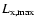 $L_{\rm x,max}$