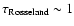 $\tau_{\rm Rosseland} \sim 1$