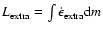 $L_{\rm extra} = \int \dot \epsilon_{\rm extra}{\rm d}m$