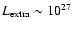$L_{\rm extra} \sim 10^{27}$