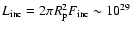 $L_{{\rm inc}}=2\pi R_{\rm p}^2 F_{{\rm inc}}\sim 10^{29}$