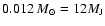 $0.012~M_\odot= 12 M_{\rm J}$