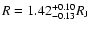 $R=1.42^{+0.10}_{-0.13} R_{\rm J}$