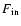 $F_{\rm in}$
