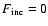 $F_{\rm inc}=0$