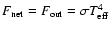 $F_{\rm net} = F_{\rm out} =\sigma T_{\rm eff}^4$
